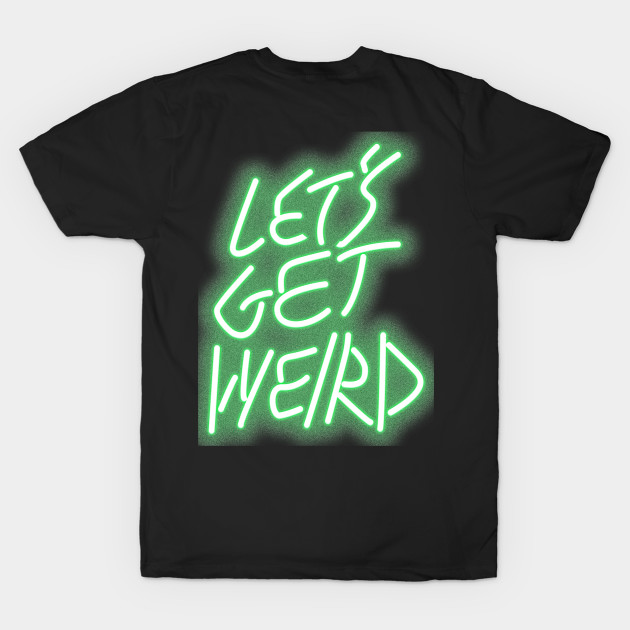 Let's Get Weird 2 by Moist T'z 